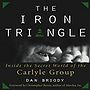 #586 The Iron Triangle  - (The Carlyle Group and Ethos) Focusing particularly on the Carlyle group, this episode looks at the US Military-Industrial(-Congressional) Complex. First, we adapt for radio the 2004 video of Dan Briody's Iron Triangle - The Carlyle Group Exposed. Then, we adapt the more wide ranging 2010 documentary, Ethos, which looks at what is really going on in US behind the facade of democracy.