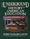 #The Underground History of American Education -  (An Intimate Investigation into the Prison of Modern Schooling)