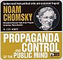 #29 Propaganda and Control of the Public Mind - (Noam Chomsky and Ed Herman on Media Coverage of the Nader Campaign) A look at the use of propaganda to control public opinion in the United States. Featuring Noam Chomsky speaking on propaganda and control of the public mind, and an analysis of the media coverage of the Nader campaign by Ed Herman -- co-author with Noam Chomsky of Manufacturing Consent.